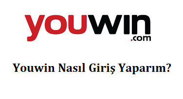 Youwin Nasıl Giriş yaparım?