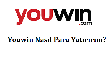 Youwin Nasıl Para Yatırırım