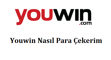 Youwin Nasıl Para Çekerim?