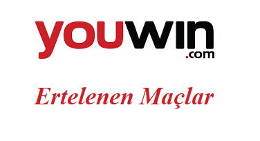 Youwin Ertelenen Maçlar
