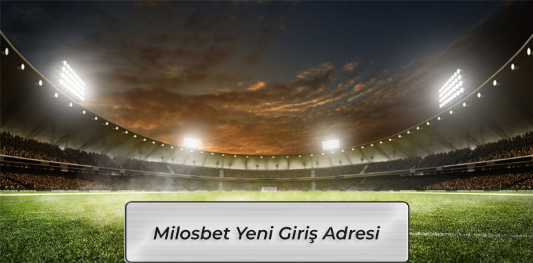 Milosbet Giriş Son Adresi