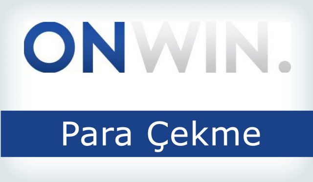 onwin para çekme