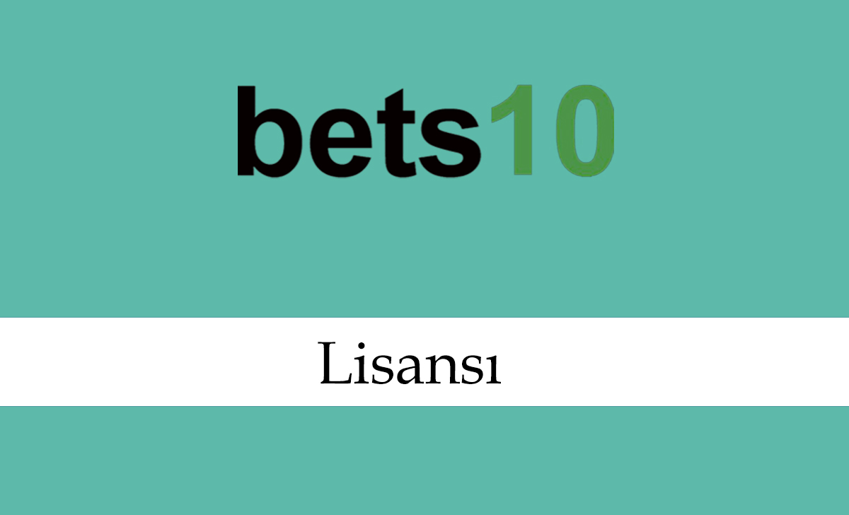 bets10lisansı