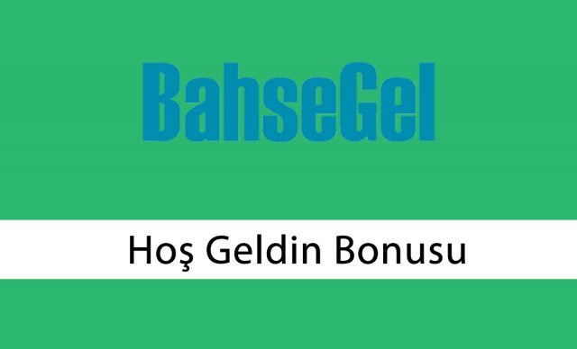 Bahsegel Hoş Geldin Bonusu