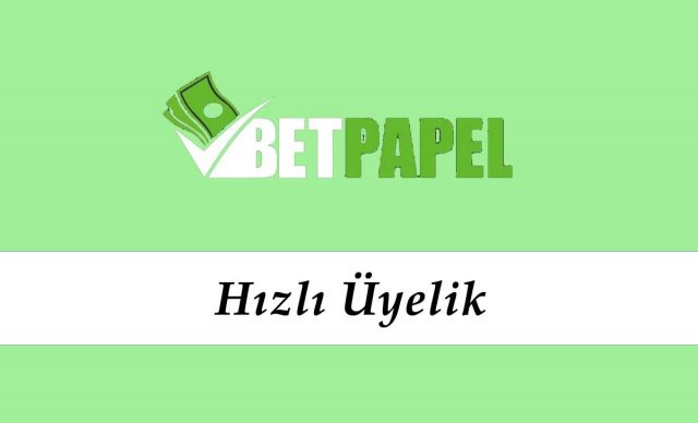 Betpapel Hızlı Üyelik