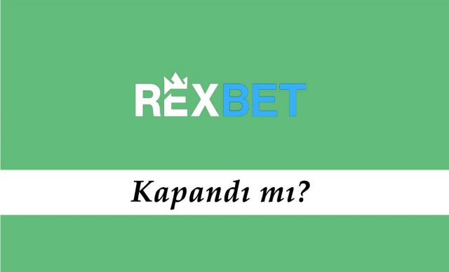 Rexbet Kapandı mı?