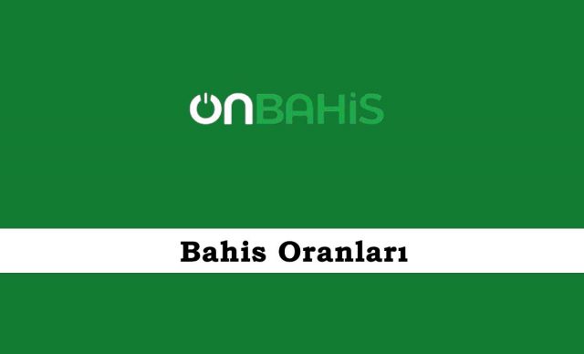 Onbahis Bahis Oranları