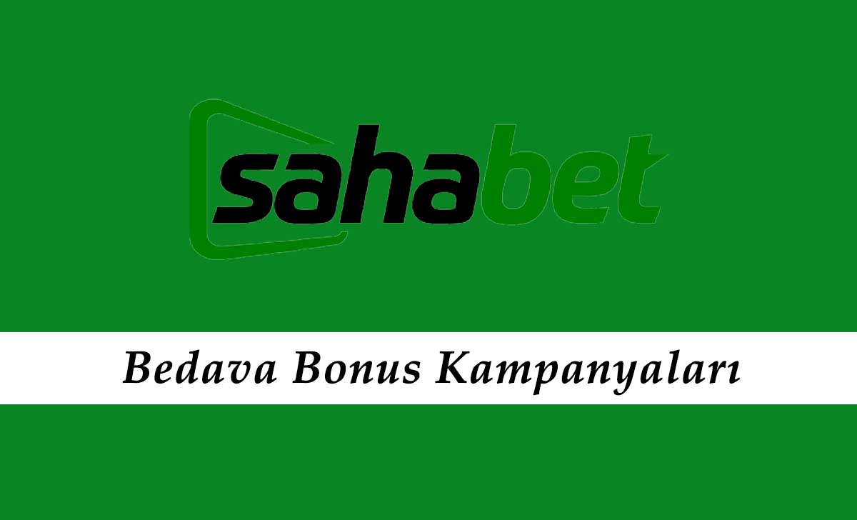 Sahabet Bedava Bonus Kampanyaları