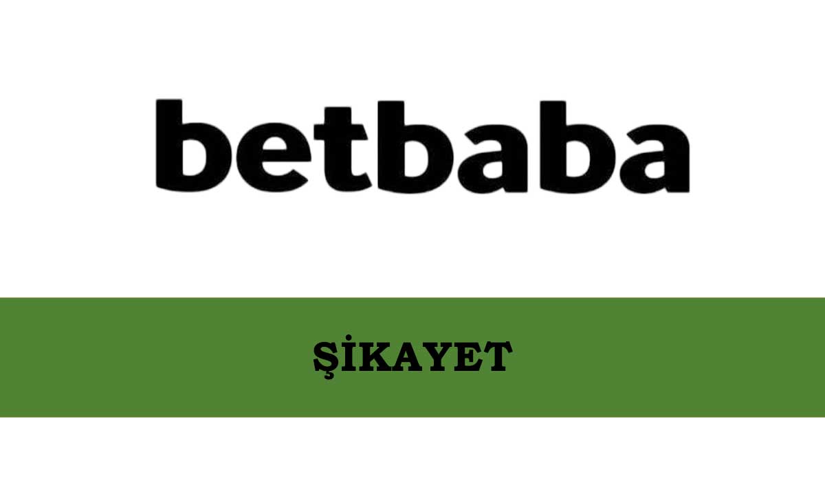Betbaba Şikayet