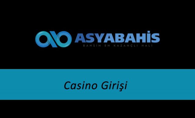 Asyabahis Casino Girişi