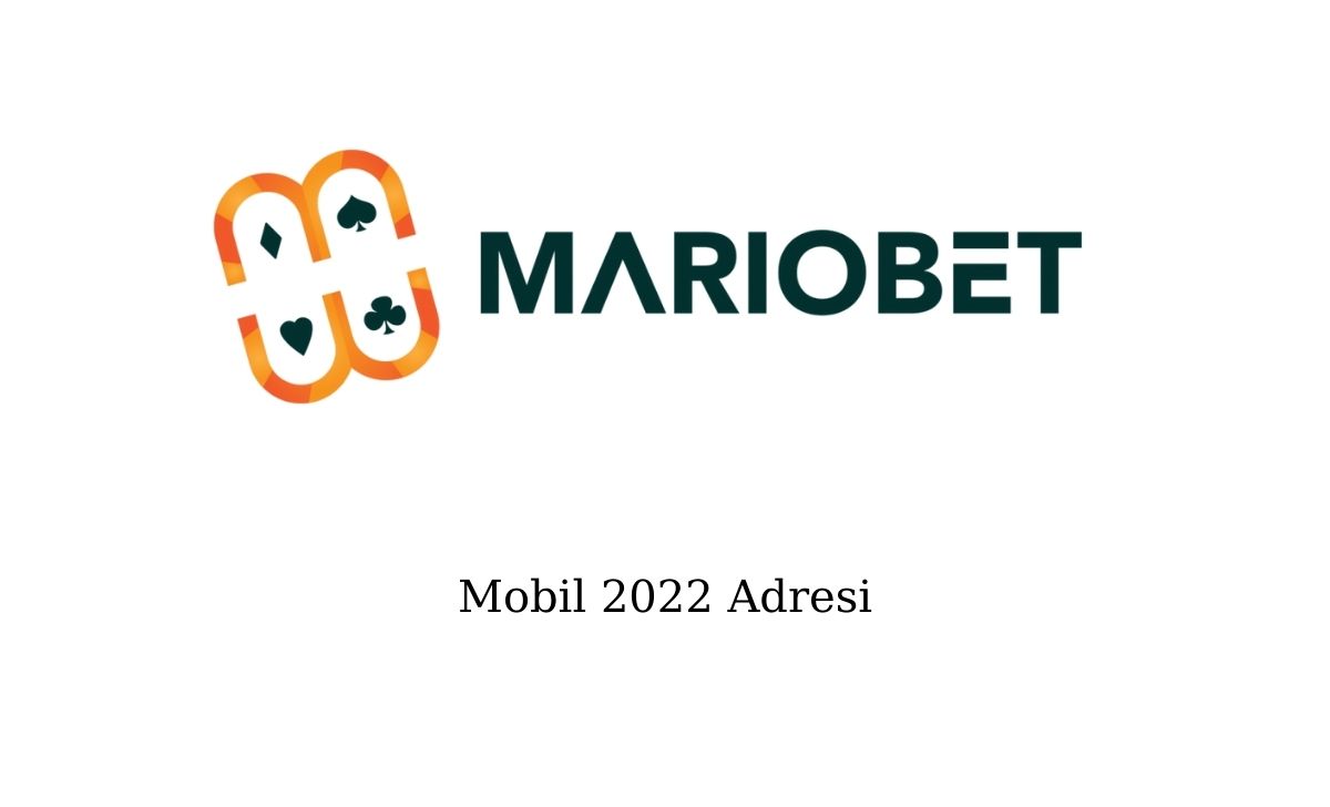 Mariobet Mobil 2022 Adresi