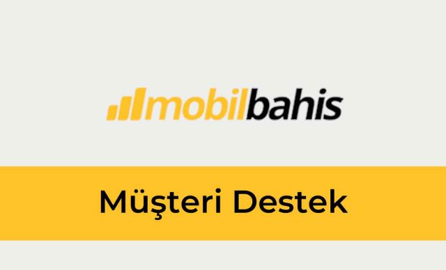 Mobilbahis Müşteri Destek