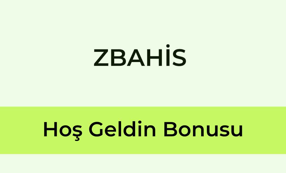 Zbahis Hoş Geldin Bonusu