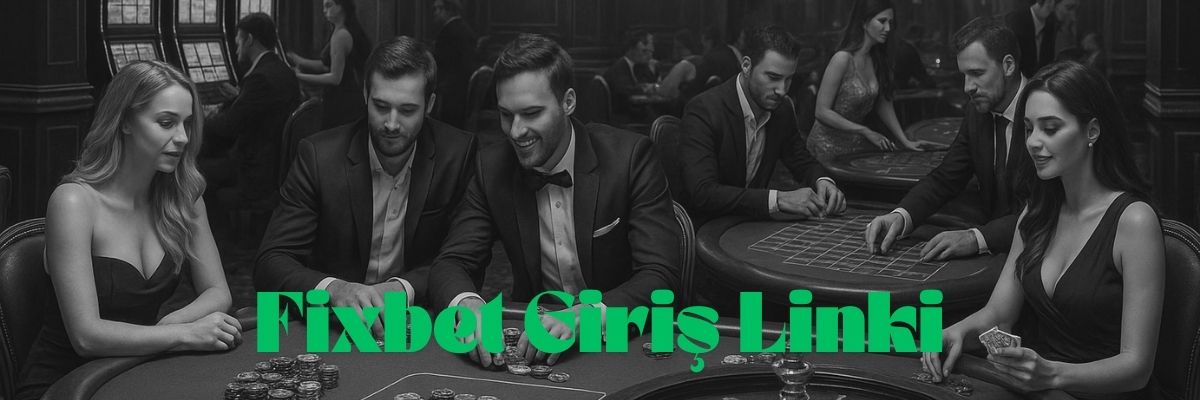 Fixbet Giriş Linki